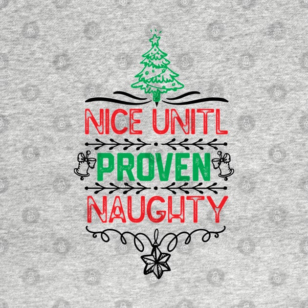 family christmas group matching - Nice Unitl Proven Naughty - Funny by KAVA-X